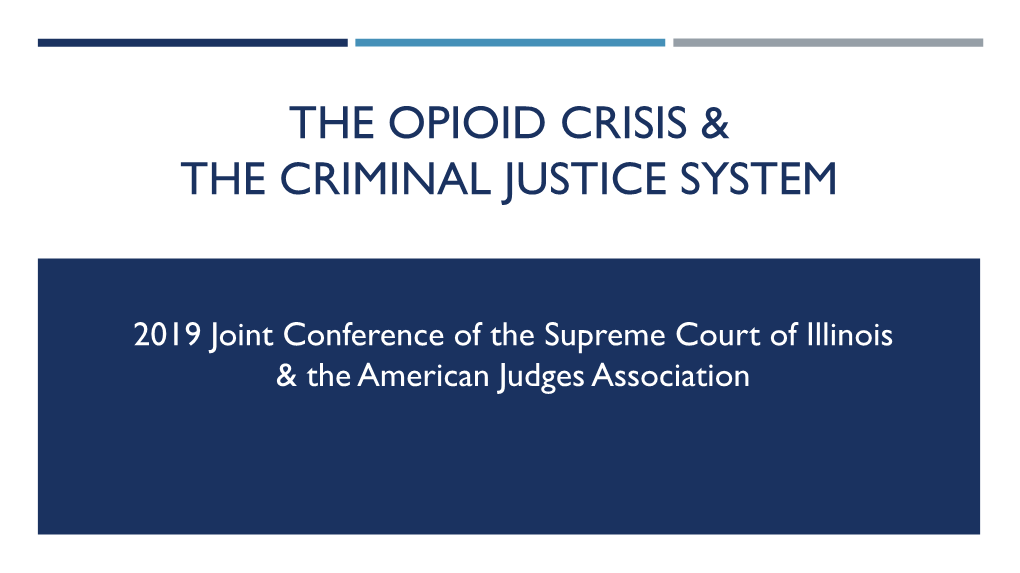 The Opioid Crisis & the Criminal Justice System