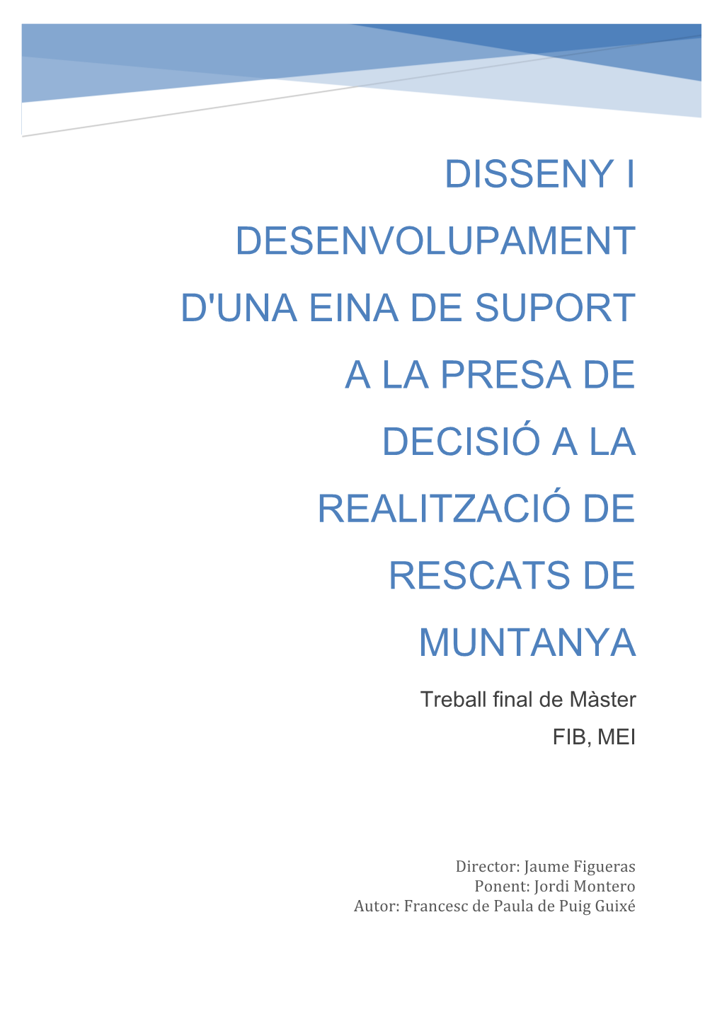 Disseny I Desenvolupament D'una Eina De Suport a La Presa De Decisió a La Realització De Rescats De Muntanya