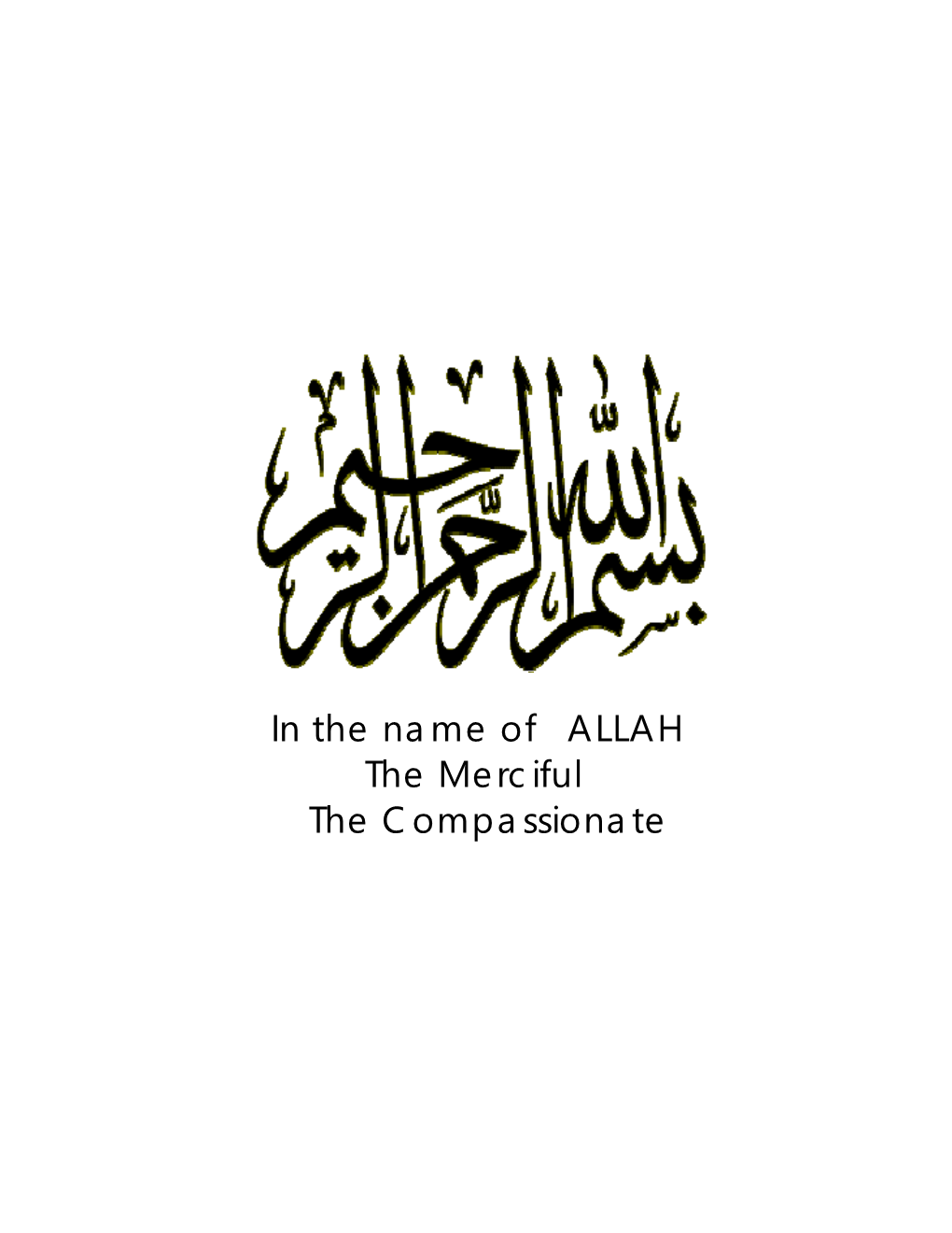 In the Name of ALLAH the Merciful the Compassionate