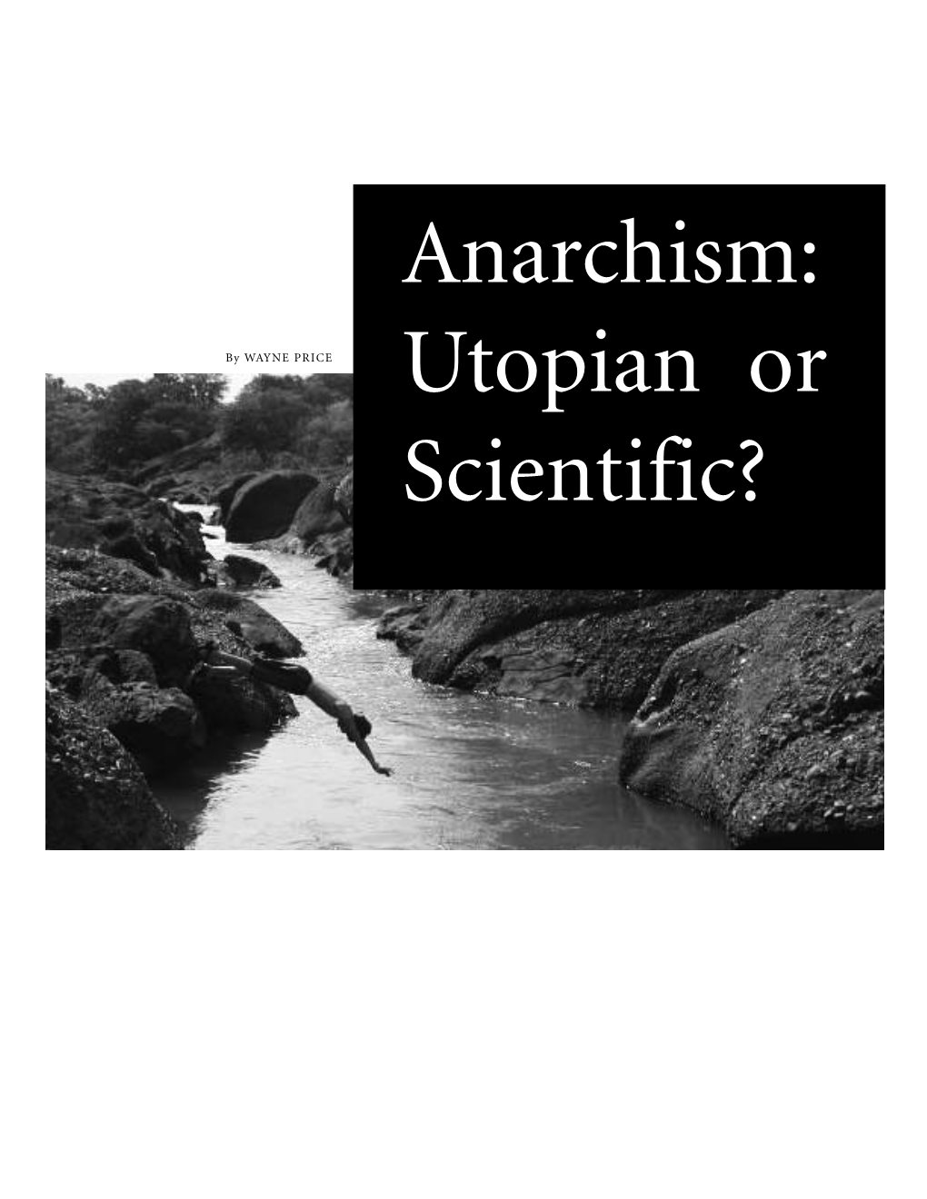 Anarchism: Utopian Or Scientific? Picture of an Ideal Society Whose Name Is “Nowhere” Spelled Limits the Opportunities for People to Become Corrupted by Backwards