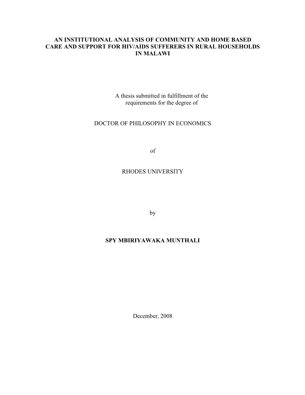 AN INSTITUTIONAL ANALYSIS of COMMUNITY and HOME BASED CARE and SUPPORT for HIV/AIDS SUFFERERS in RURAL HOUSEHOLDS in MALAWI a Th