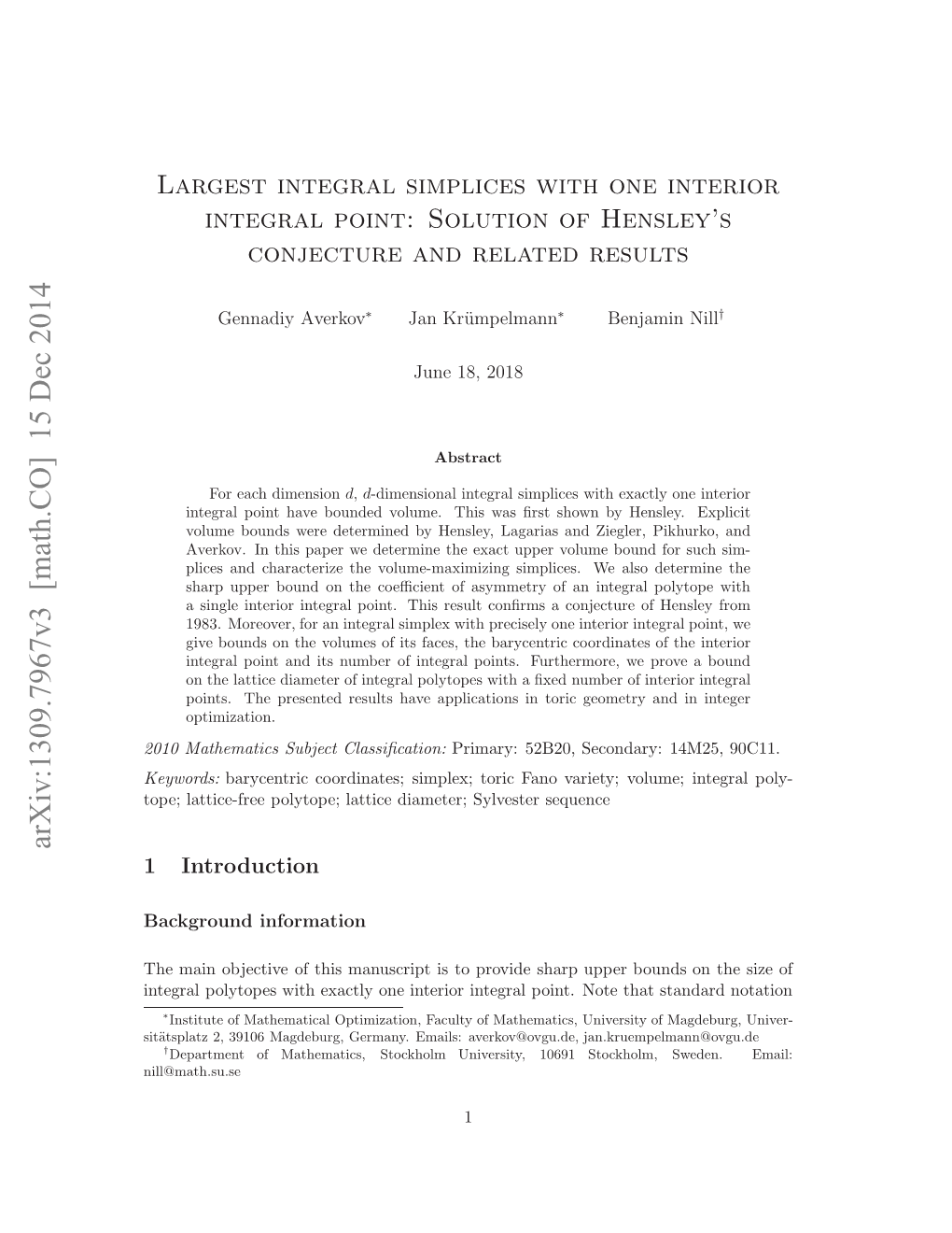 Largest Integral Simplices with One Interior Integral Point: Solution Of