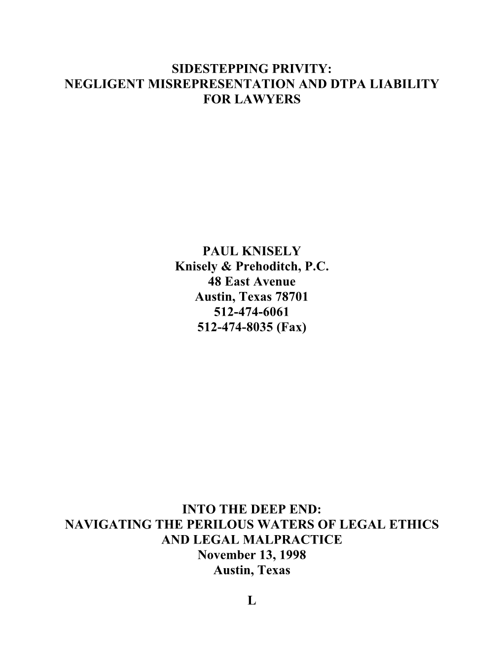 SIDESTEPPING PRIVITY: NEGLIGENT MISREPRESENTATION and DTPA LIABILITY for LAWYERS PAUL KNISELY Knisely & Prehoditch, P.C. 48