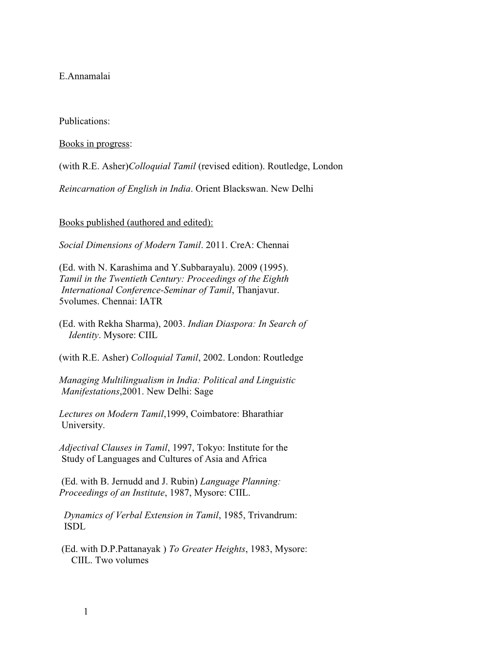 1 E.Annamalai Publications: Books in Progress: (With R.E. Asher