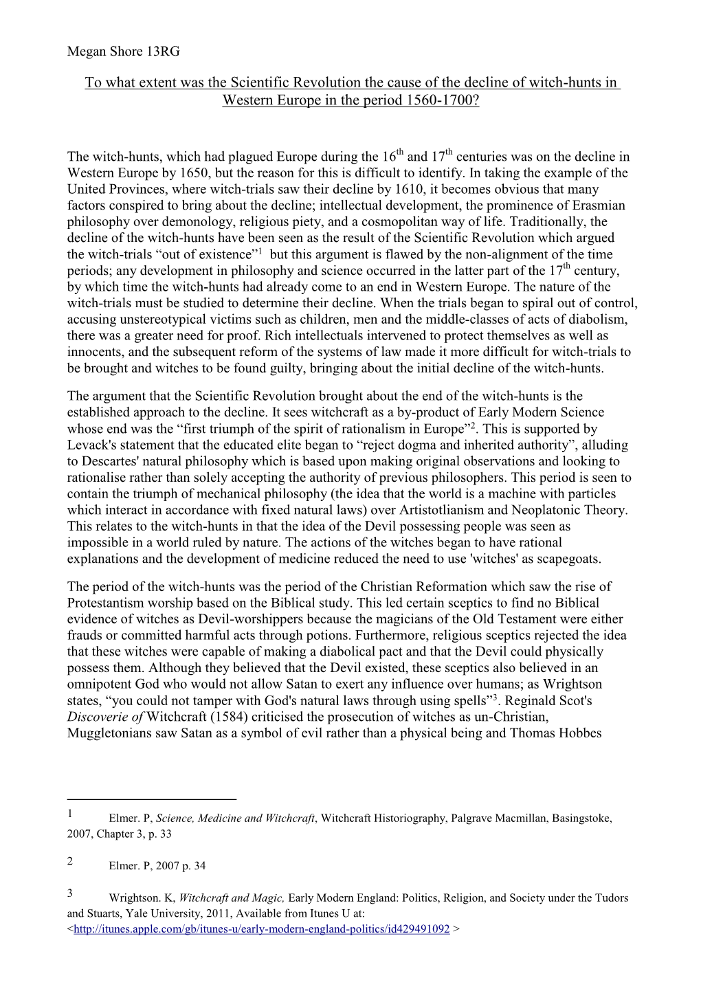 To What Extent Was the Scientific Revolution the Cause of the Decline of Witch-Hunts in Western Europe in the Period 1560-1700?