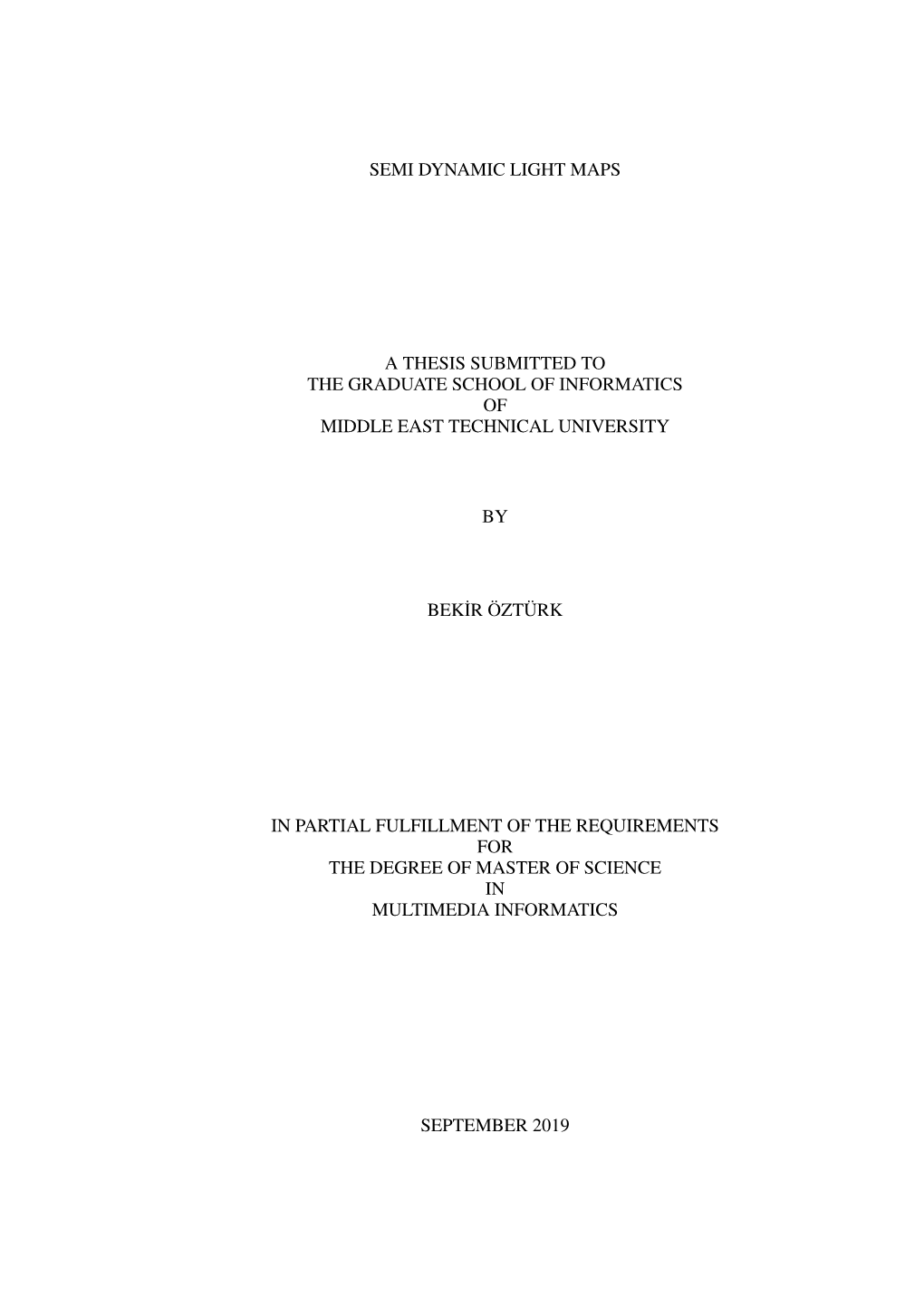 Semi Dynamic Light Maps a Thesis Submitted to the Graduate School of Informatics of Middle East Technical University by Bek˙Ir