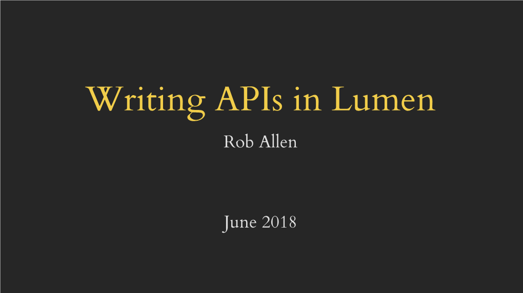 Writing Apis in Lumen Rob Allen