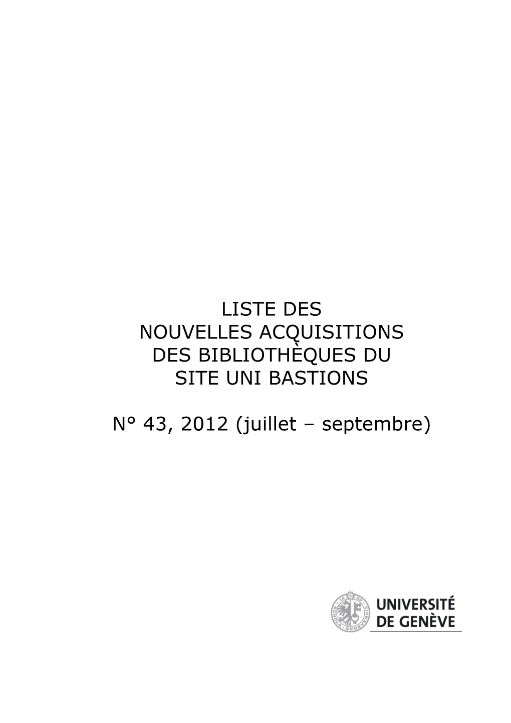 Liste Des Nouvelles Acquisitions Des Bibliothèques Du Site Uni Bastions N° 43, 2012