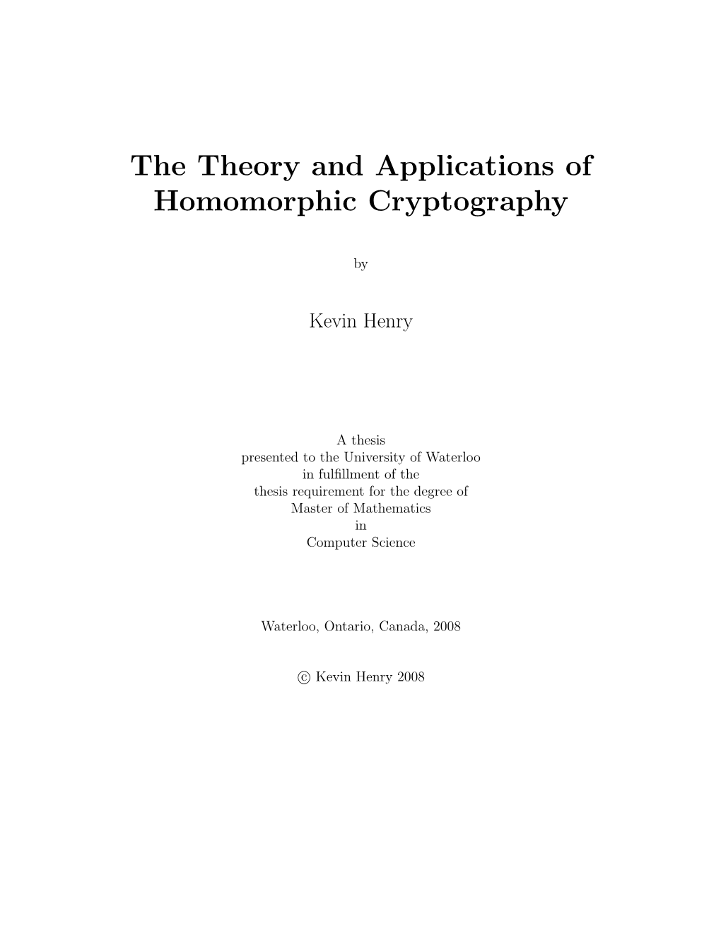 The Theory and Applications of Homomorphic Cryptography