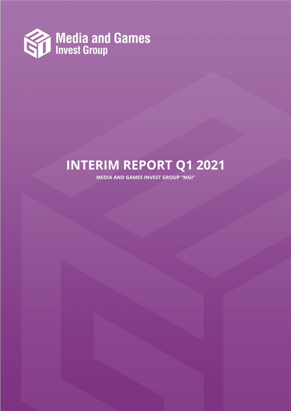 Interim Report Q1 2021 Media and Games Invest Group “Mgi”