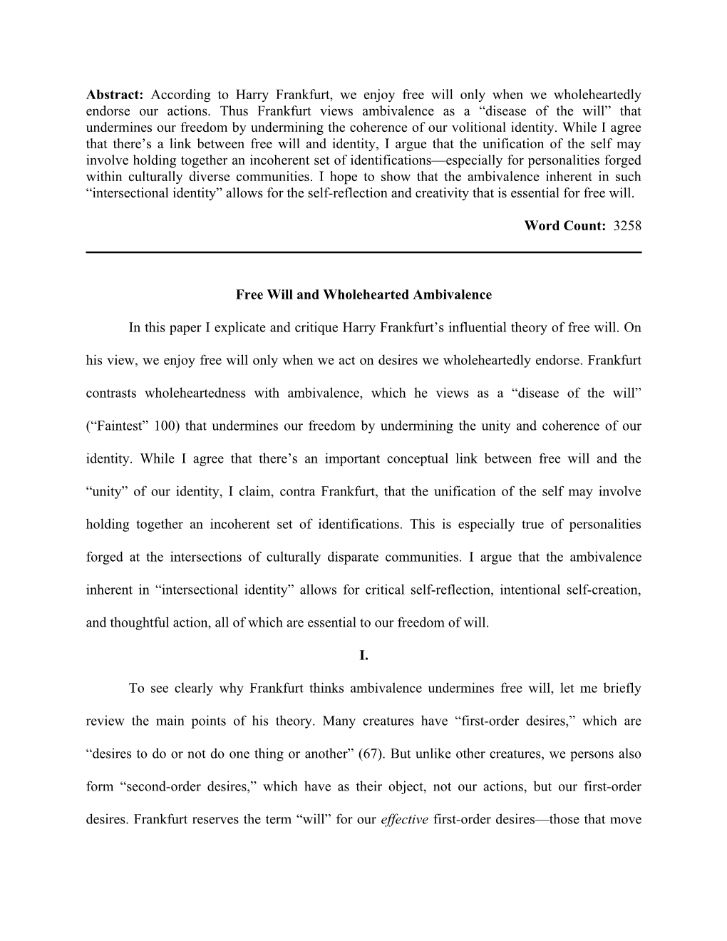 Abstract: According to Harry Frankfurt, We Enjoy Free Will Only When We Wholeheartedly Endorse Our Actions