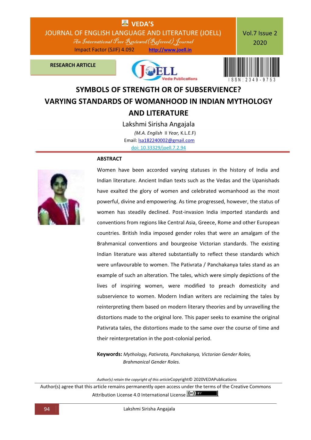 SYMBOLS of STRENGTH OR of SUBSERVIENCE? VARYING STANDARDS of WOMANHOOD in INDIAN MYTHOLOGY and LITERATURE Lakshmi Sirisha Angajala (M.A