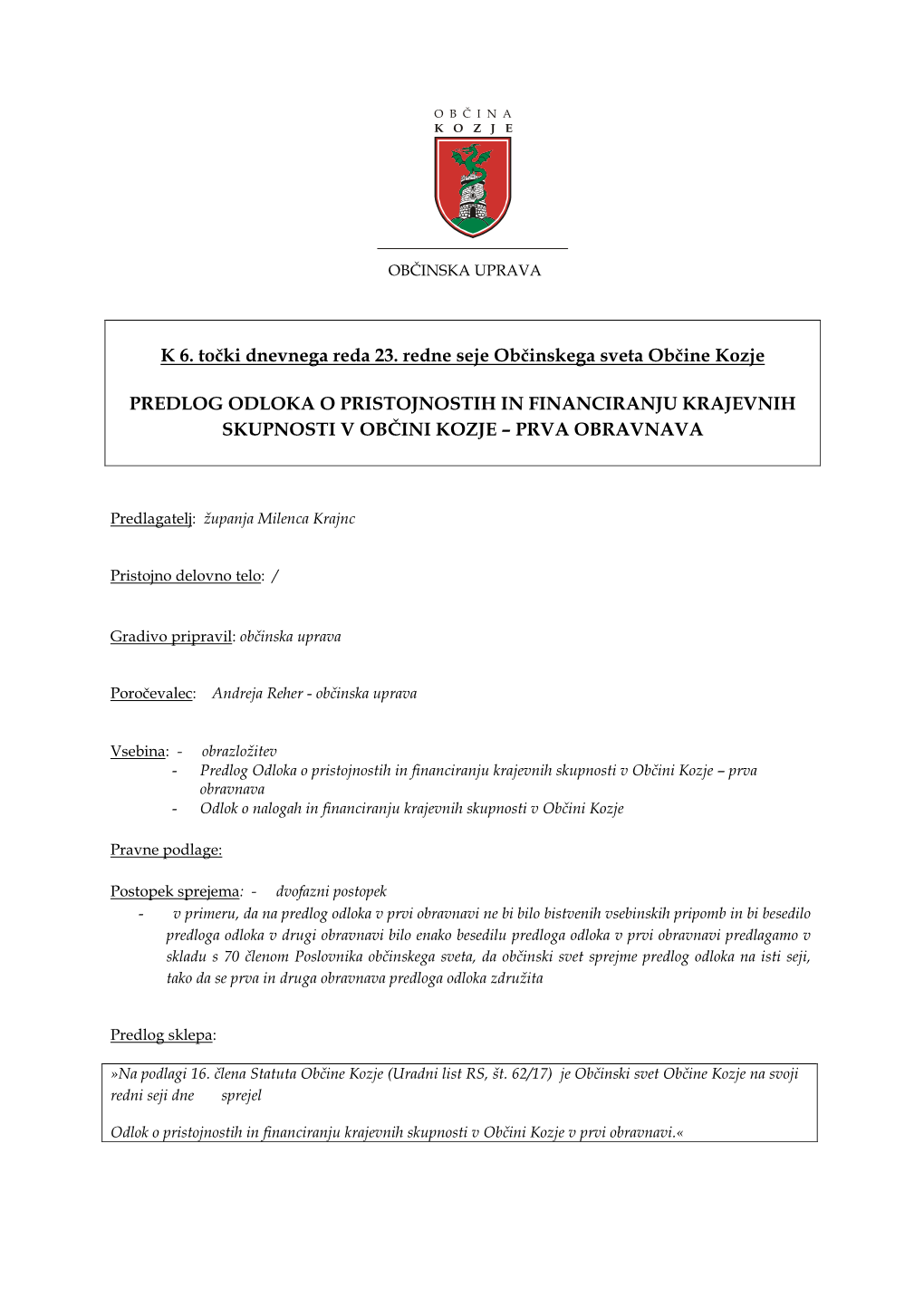 K 6. Točki Dnevnega Reda 23. Redne Seje Občinskega Sveta Občine Kozje PREDLOG ODLOKA O PRISTOJNOSTIH in FINANCIRANJU KRAJEVN