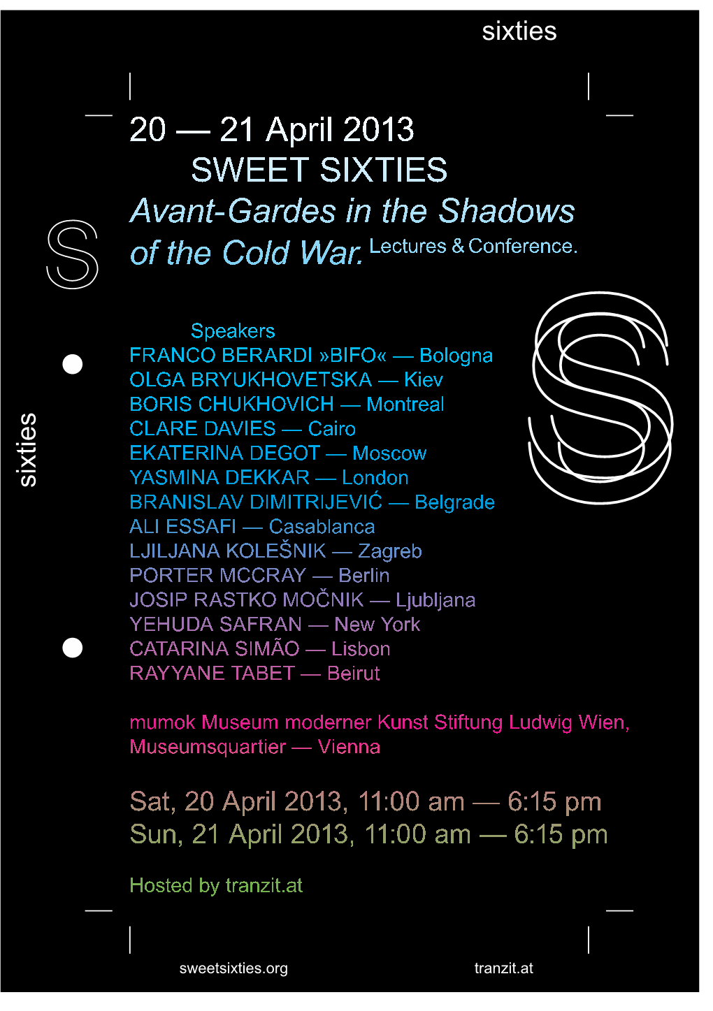 20 — 21 April 2013 Sweet Sixties Avant-Gardes in the Shadows