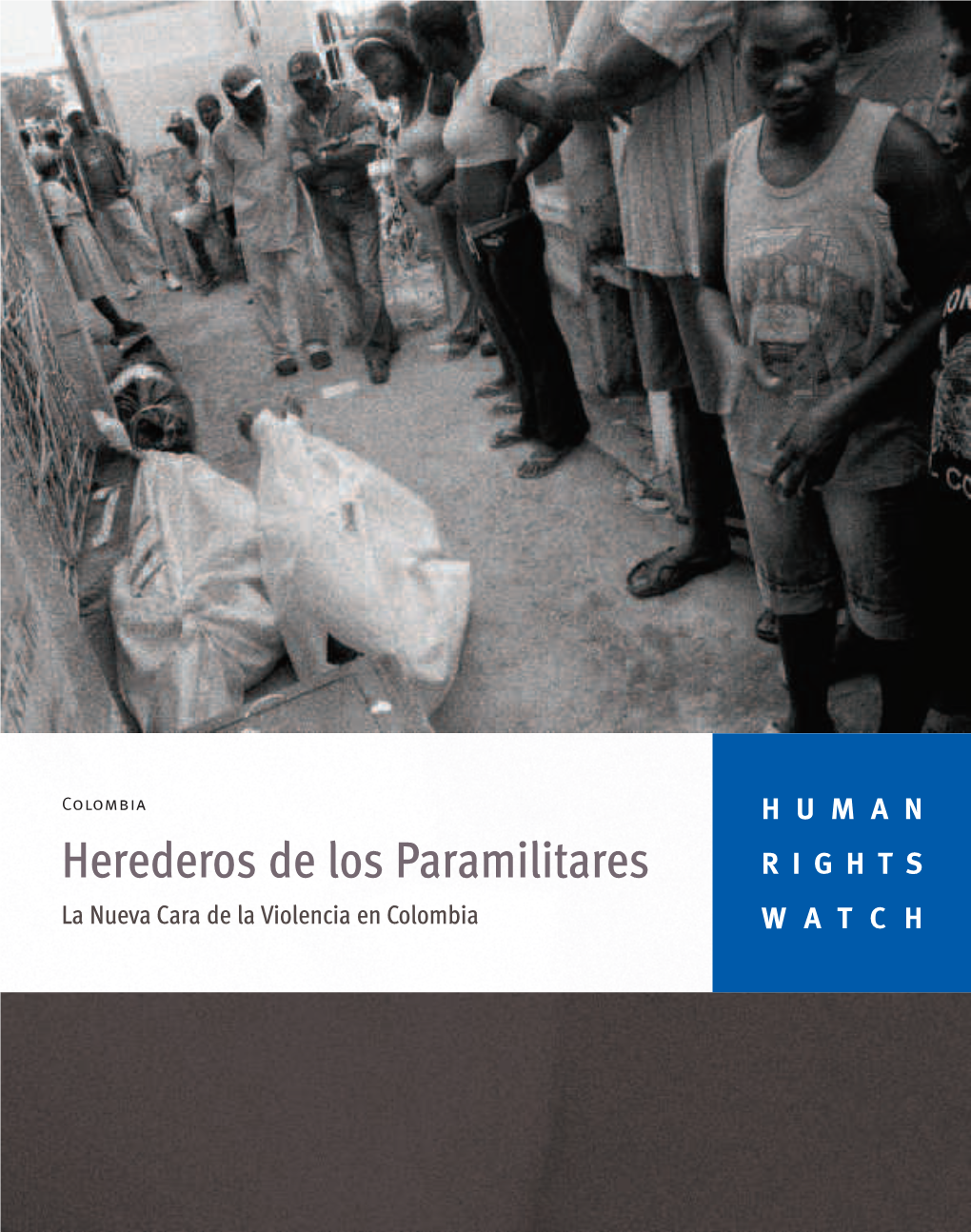 Herederos De Los Paramilitares RIGHTS La Nueva Cara De La Violencia En Colombia WATCH