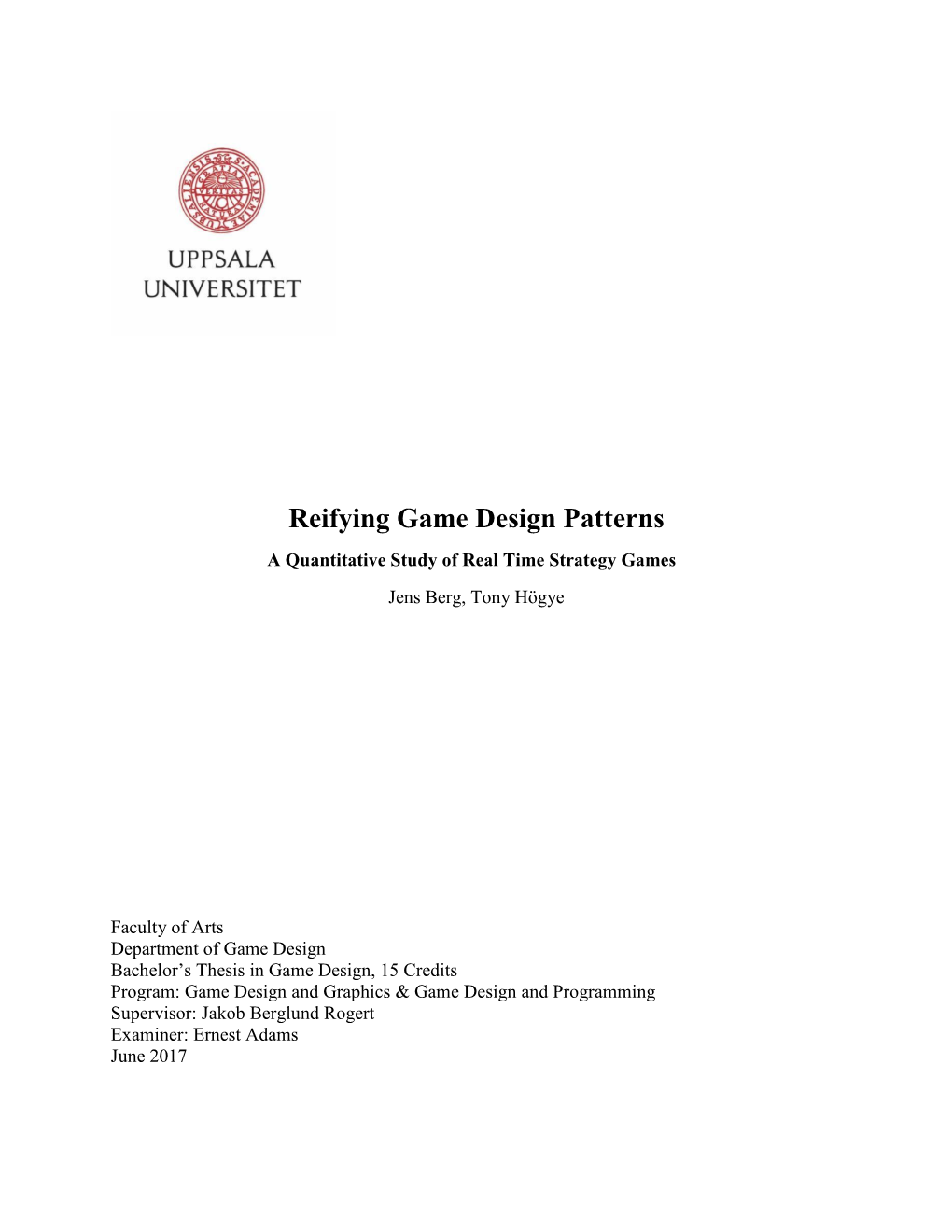 Reifying Game Design Patterns a Quantitative Study of Real Time Strategy Games Jens Berg, Tony Högye