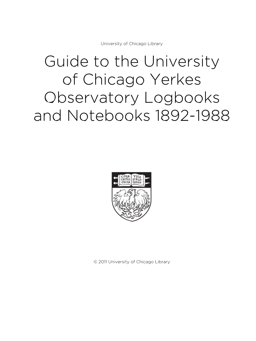 Guide to the University of Chicago Yerkes Observatory Logbooks and Notebooks 1892-1988