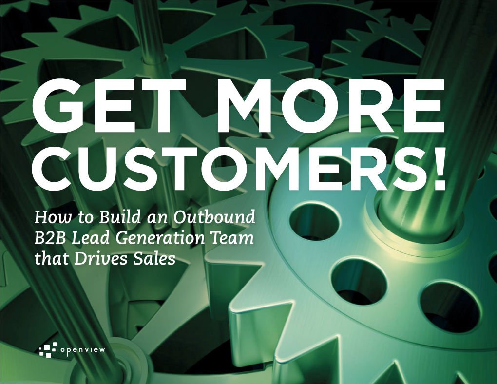 How to Build an Outbound B2B Lead Generation Team That Drives Sales CONTENTS