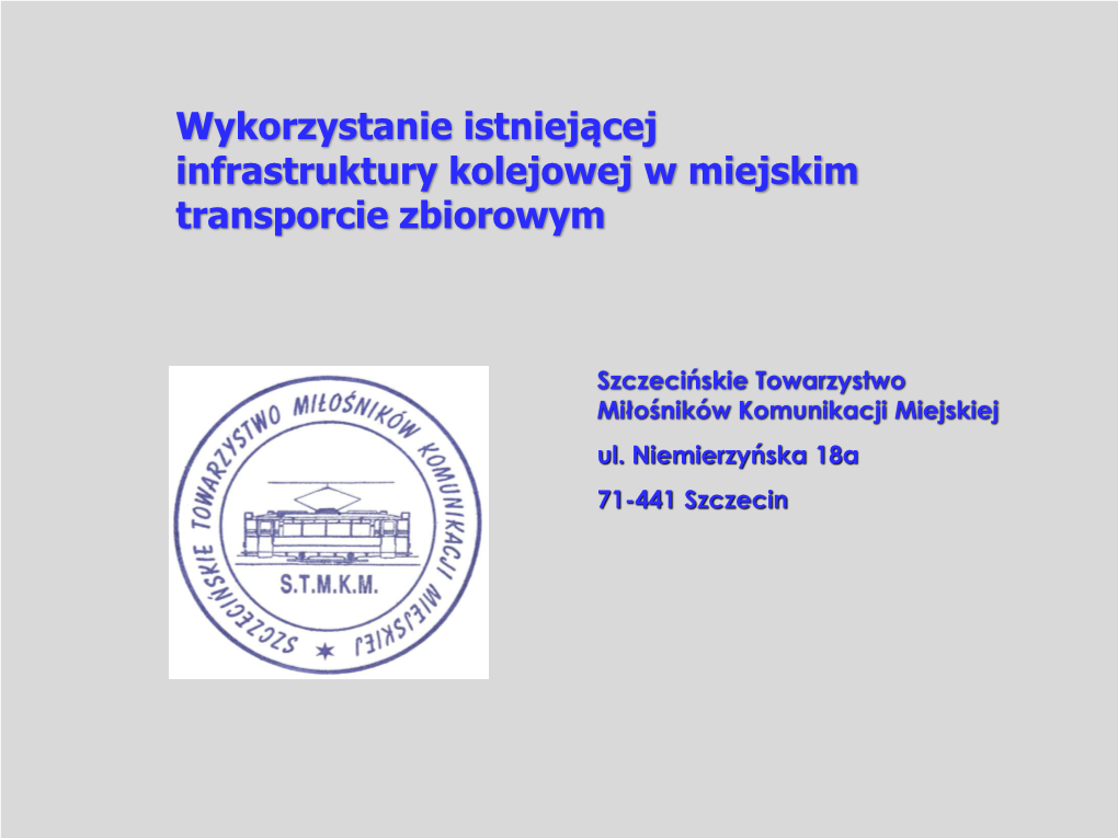 Wykorzystanie Istniejącej Infrastruktury Kolejowej W Miejskim Transporcie Zbiorowym