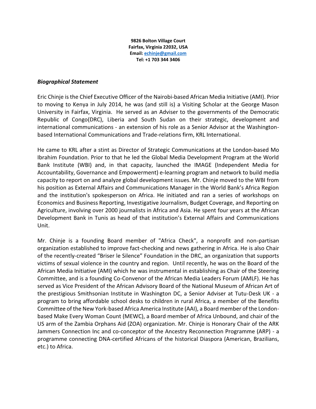 Biographical Statement Eric Chinje Is the Chief Executive Officer of the Nairobi-Based African Media Initiative (AMI). Prior To