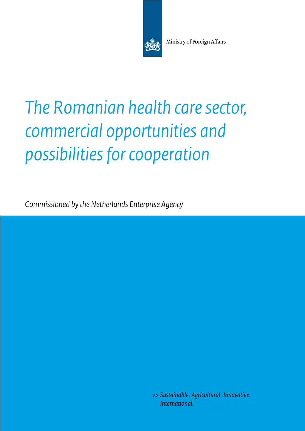 The Romanian Health Care Sector, Commercial Opportunities and Possibilities for Cooperation