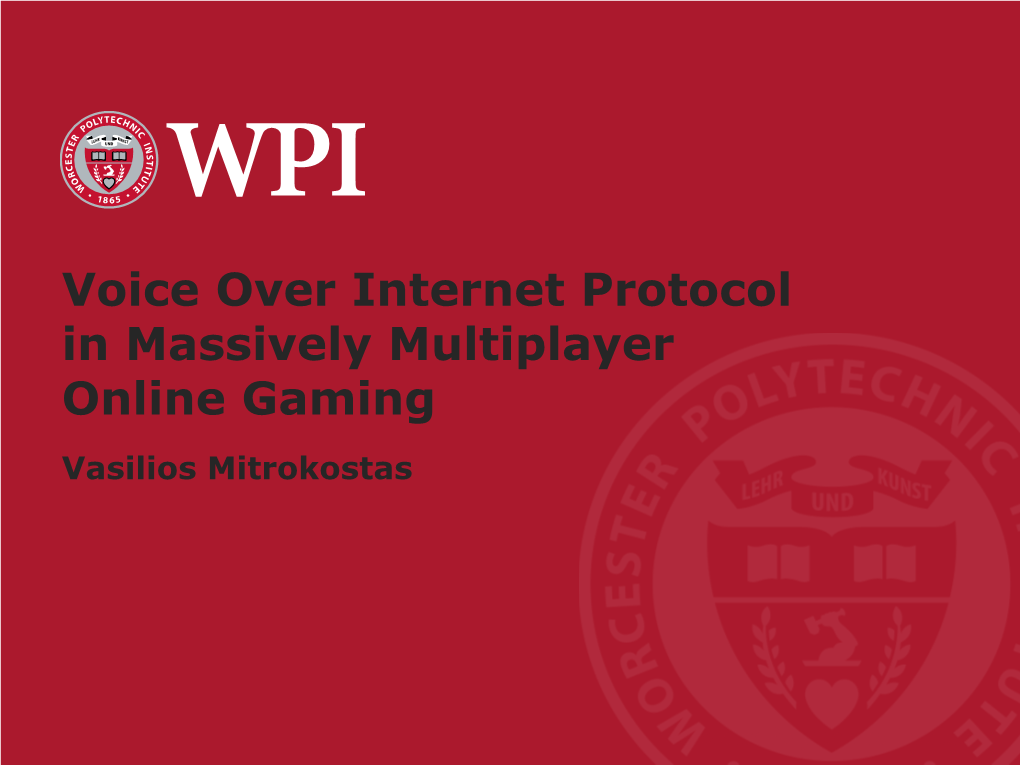 Voice Over Internet Protocol in Massively Multiplayer Online Gaming Vasilios Mitrokostas