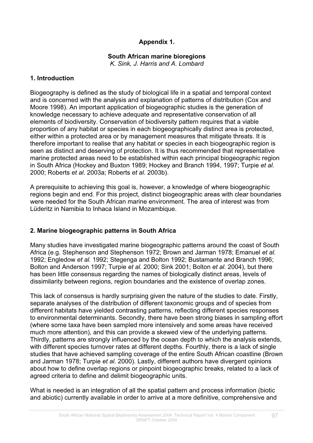 Appendix 1. South African Marine Bioregions K. Sink, J. Harris and A. Lombard 1. Introduction Biogeography Is Defined As The