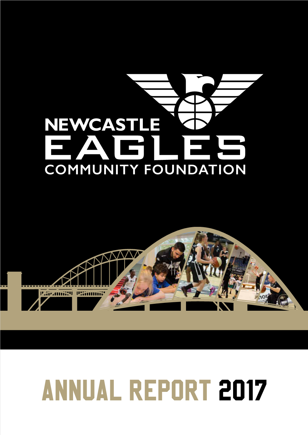 Annual Report 2017 2 NEWCASTLE EAGLES COMMUNITY FOUNDATION