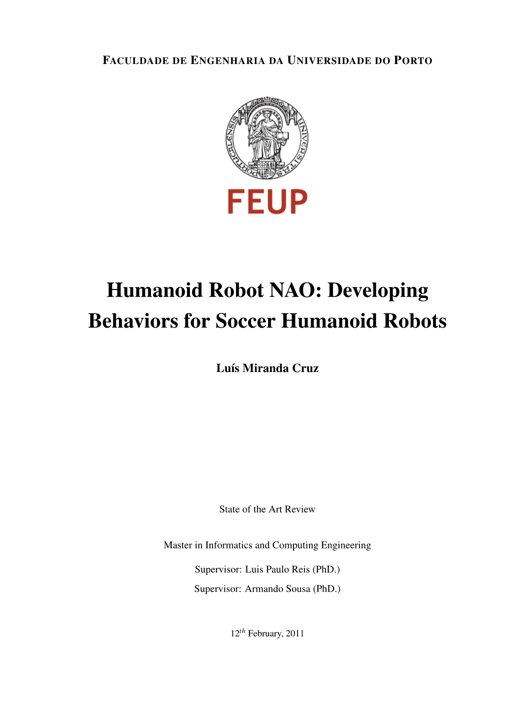 Humanoid Robot NAO: Developing Behaviors for Soccer Humanoid Robots