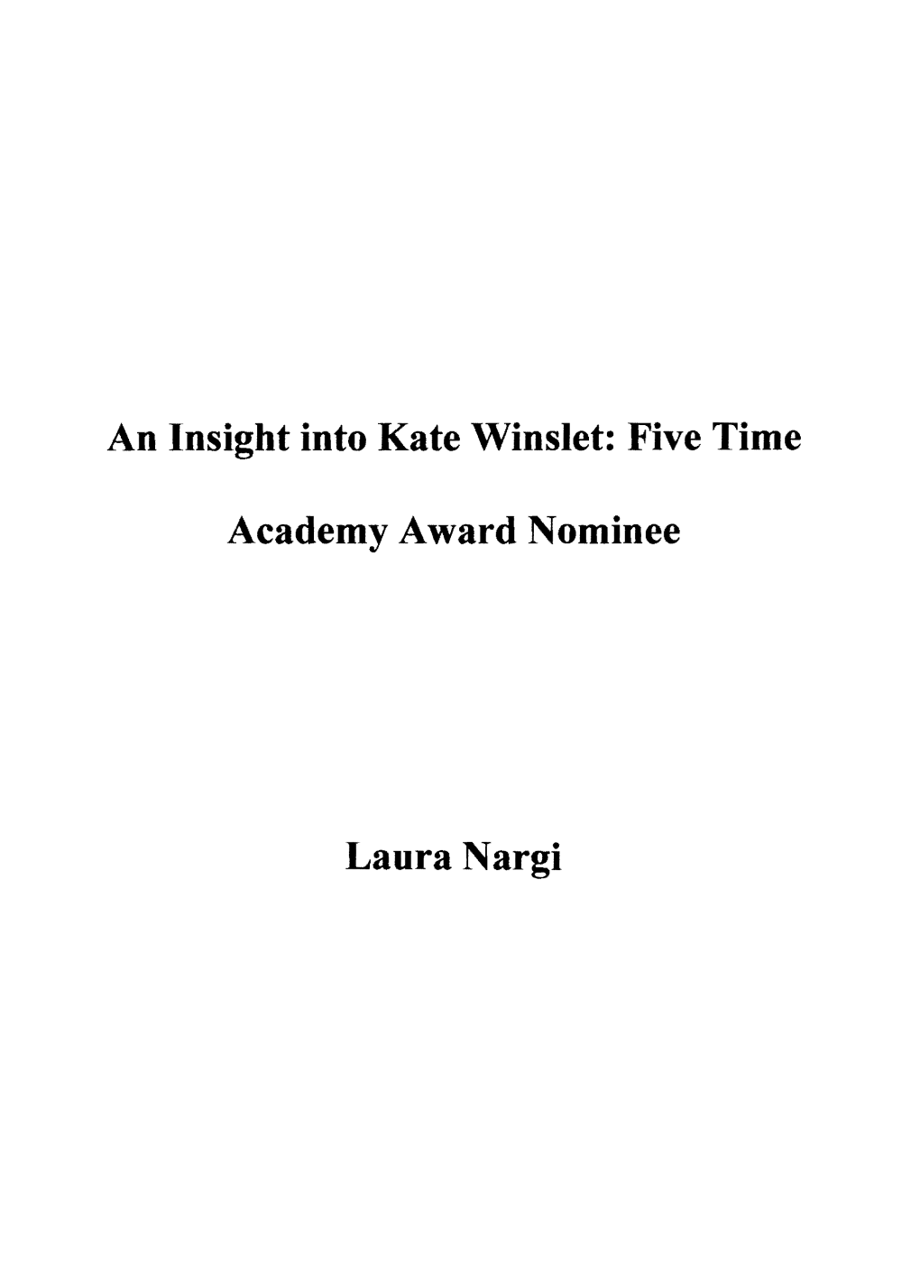 An Insight Into Kate Winslet: Five Time Academy Award Nominee