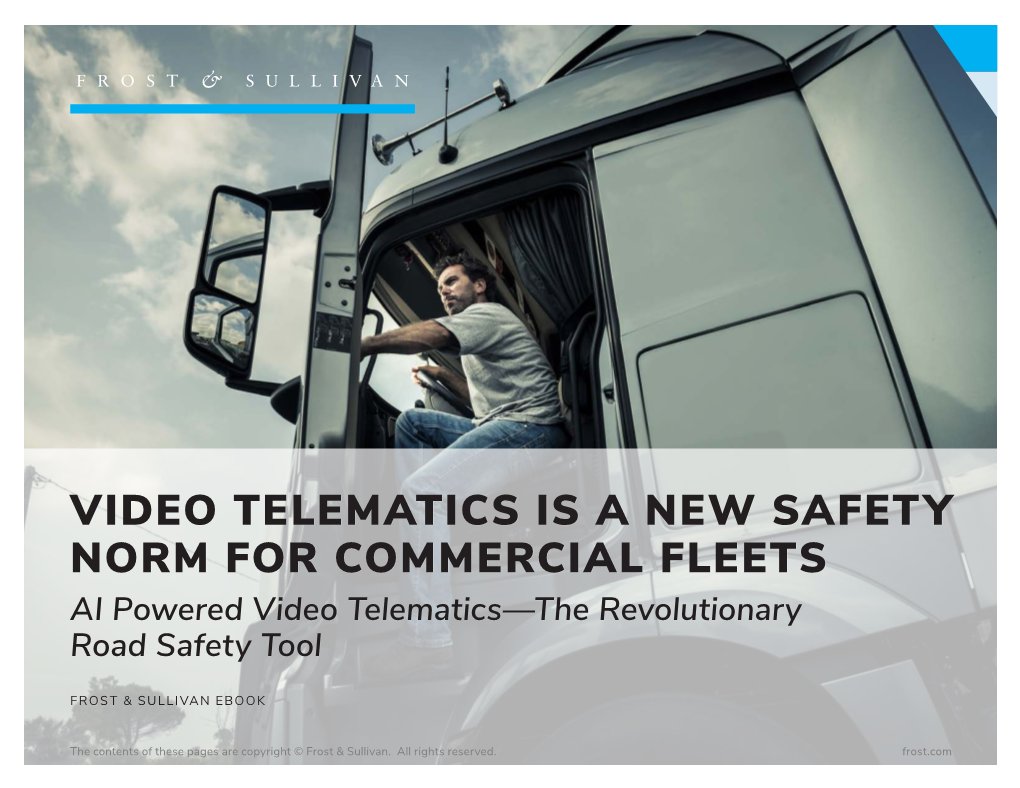 VIDEO TELEMATICS IS a NEW SAFETY NORM for COMMERCIAL FLEETS AI Powered Video Telematics—The Revolutionary Road Safety Tool