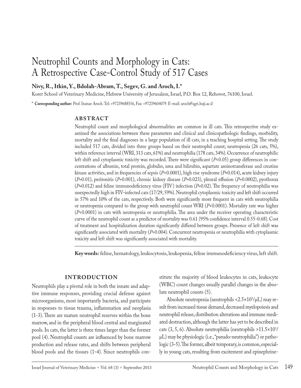 Neutrophil Counts and Morphology in Cats: a Retrospective Case-Control Study of 517 Cases Nivy, R., Itkin, Y., Bdolah-Abram, T., Segev, G