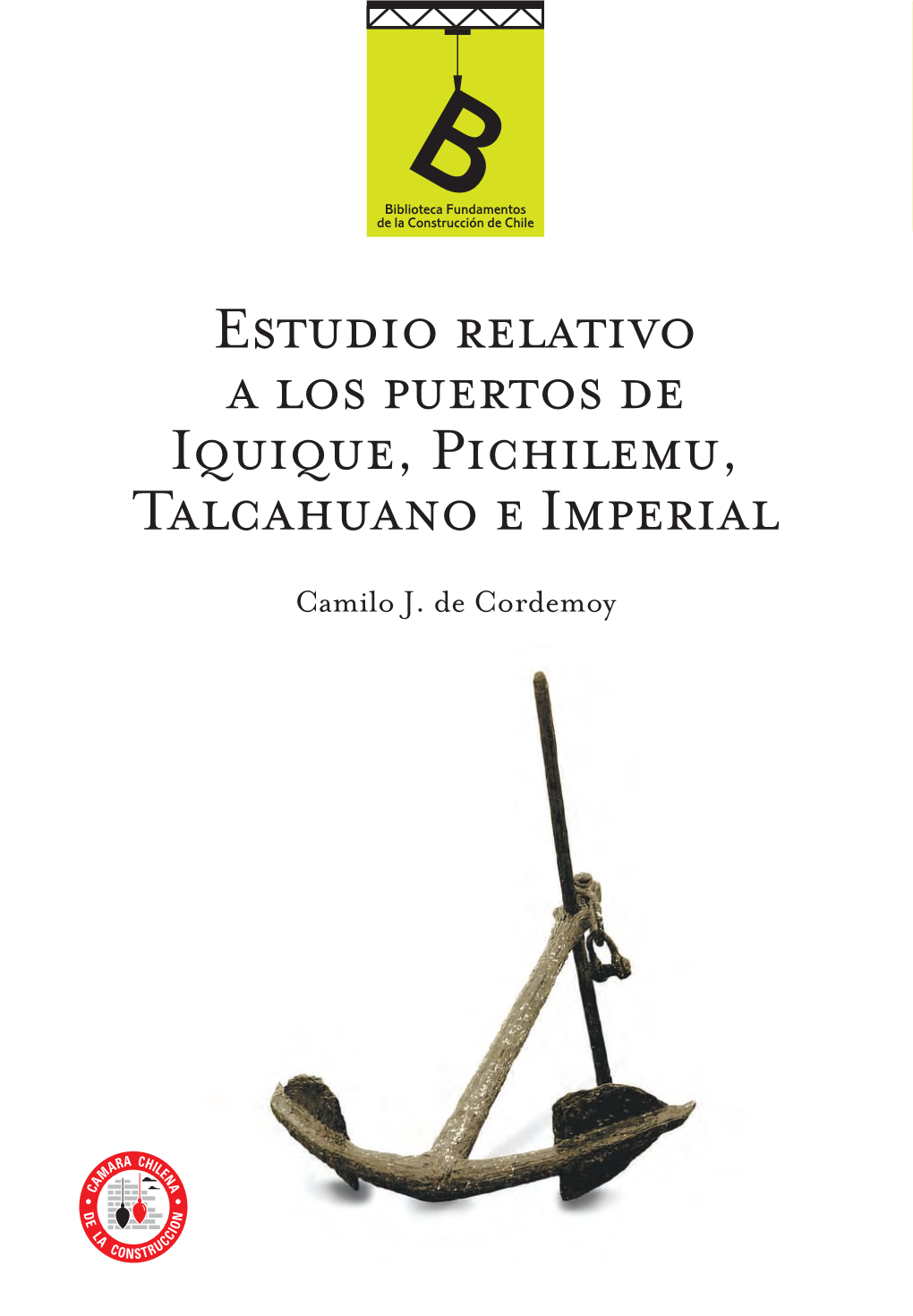 Estudio Relativo a Los Puertos De Iquique, Pichilemu, Talcahuano E Imperial