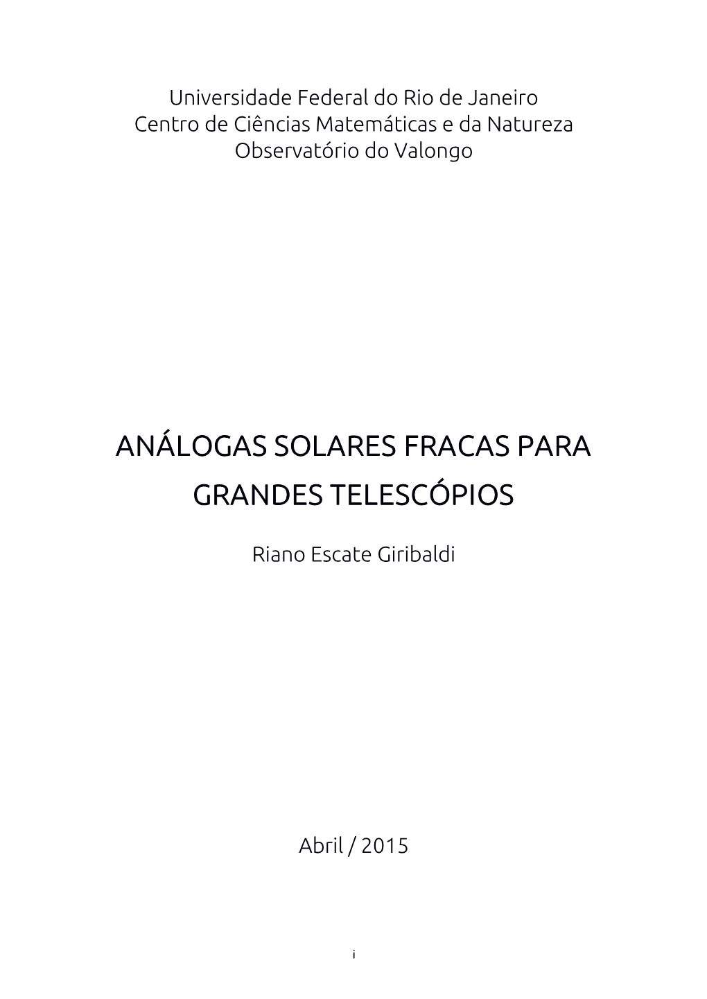 Análogas Solares Fracas Para Grandes Telescópios