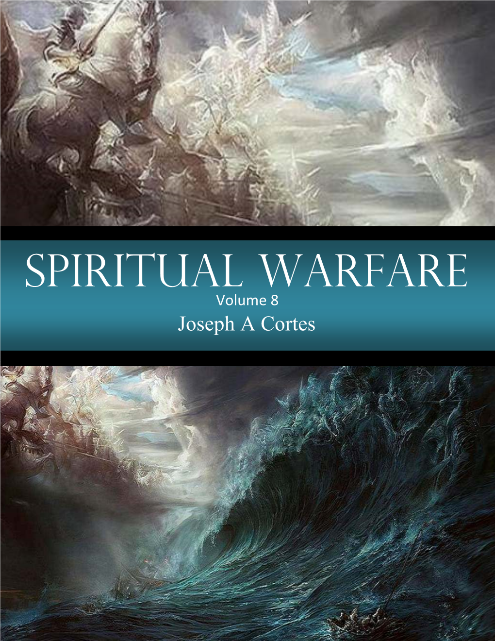 Spiritual Warfare Volume 8 Joseph a Cortes