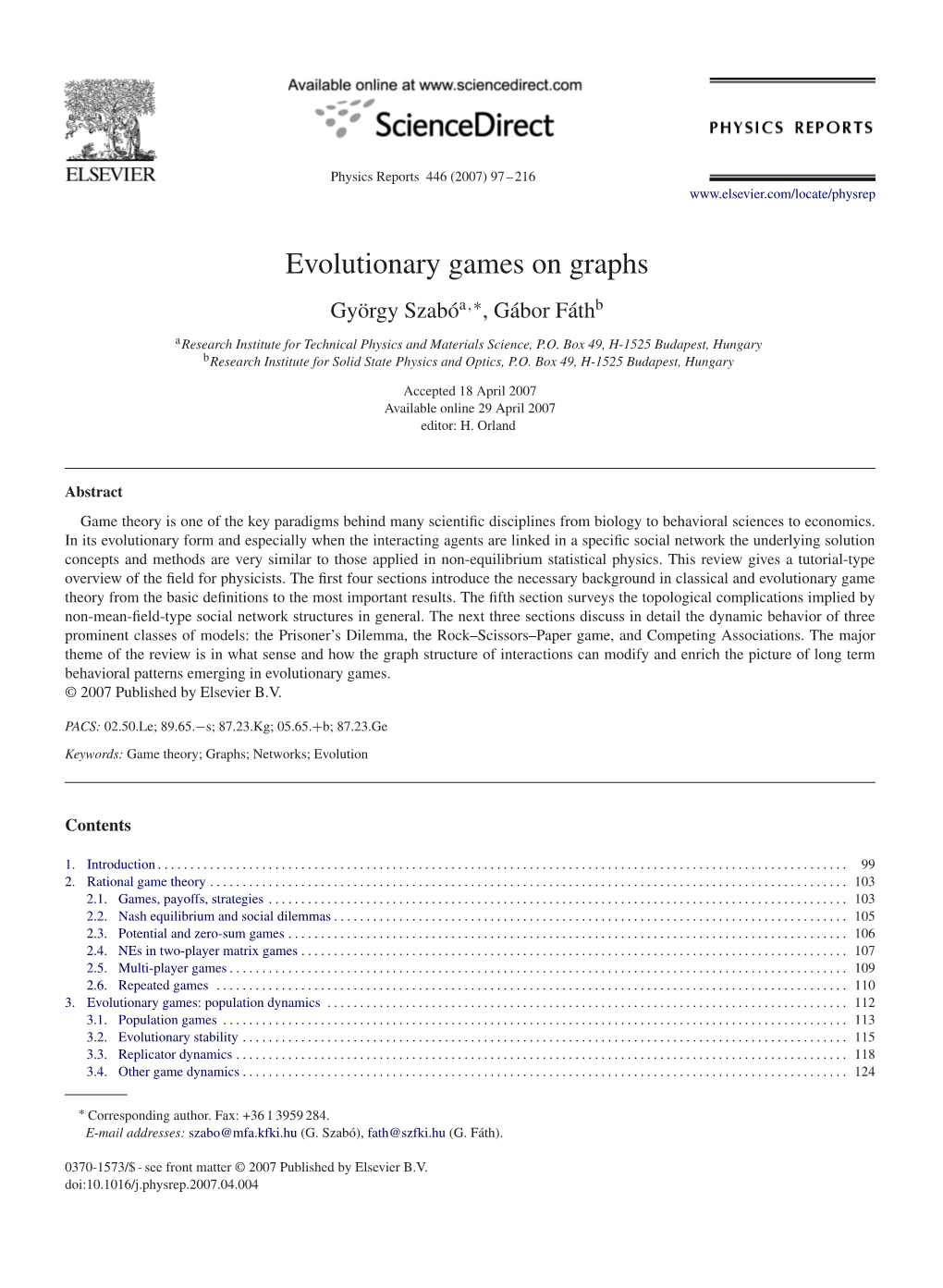 Evolutionary Games on Graphs György Szabóa,∗, Gábor Fáthb