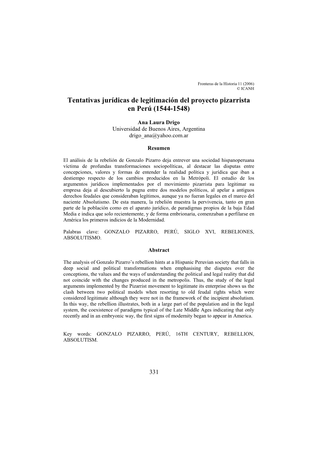 Tentativas Jurídicas De Legitimación Del Proyecto Pizarrista En Perú (1544-1548)