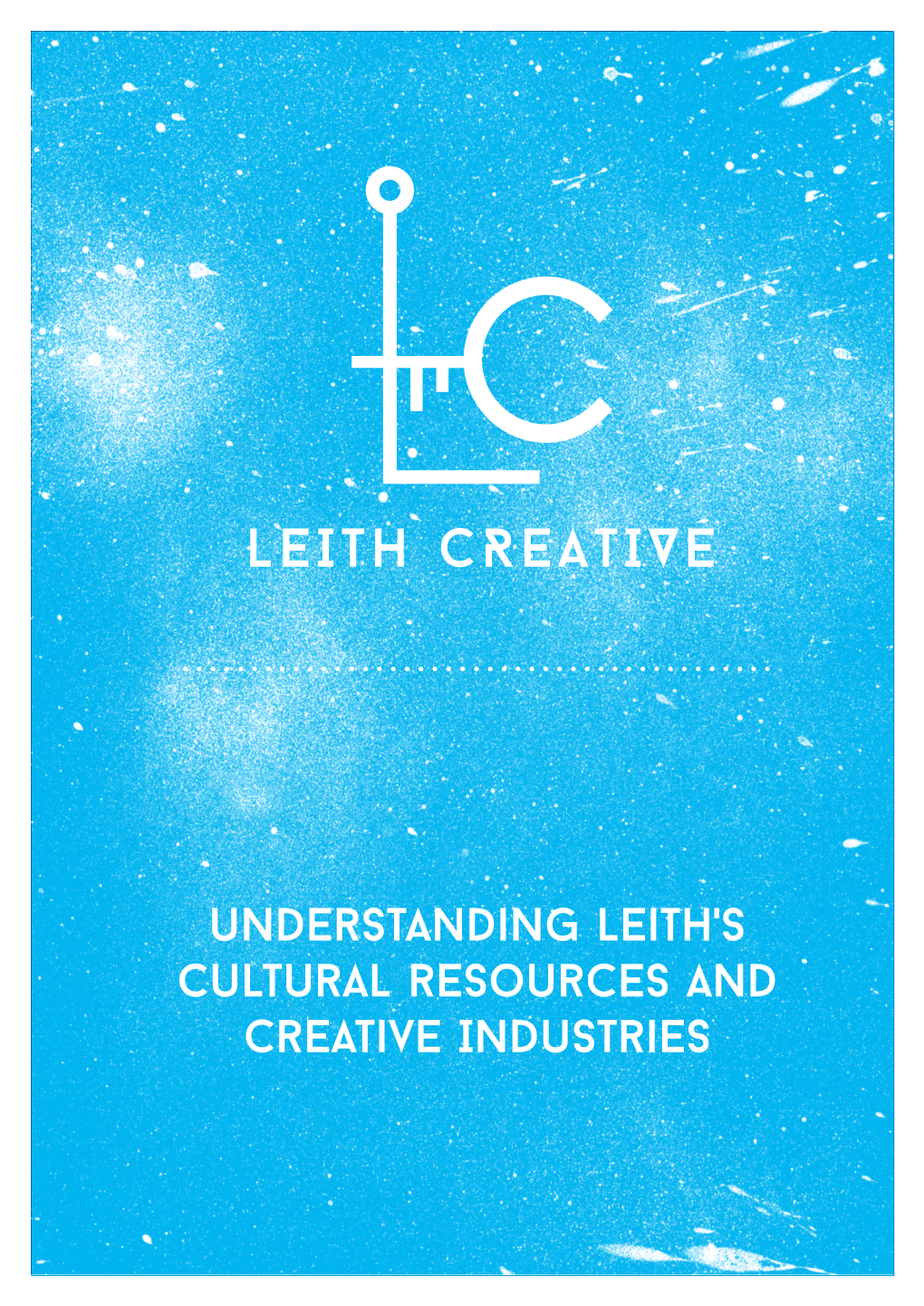 Understanding Leith's Cultural Resources and Creative Industries