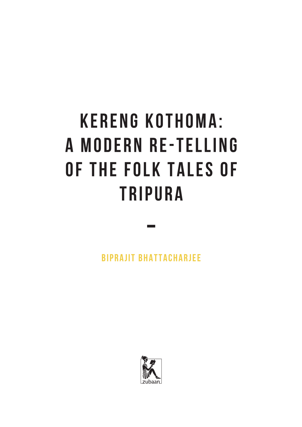 A Modern Retelling of the Folk Tales of Tripura By