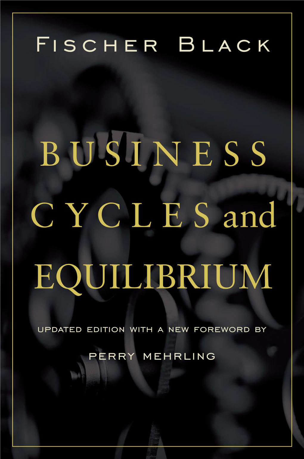 BUSINESS C Y C L E S and EQUILIBRIUM