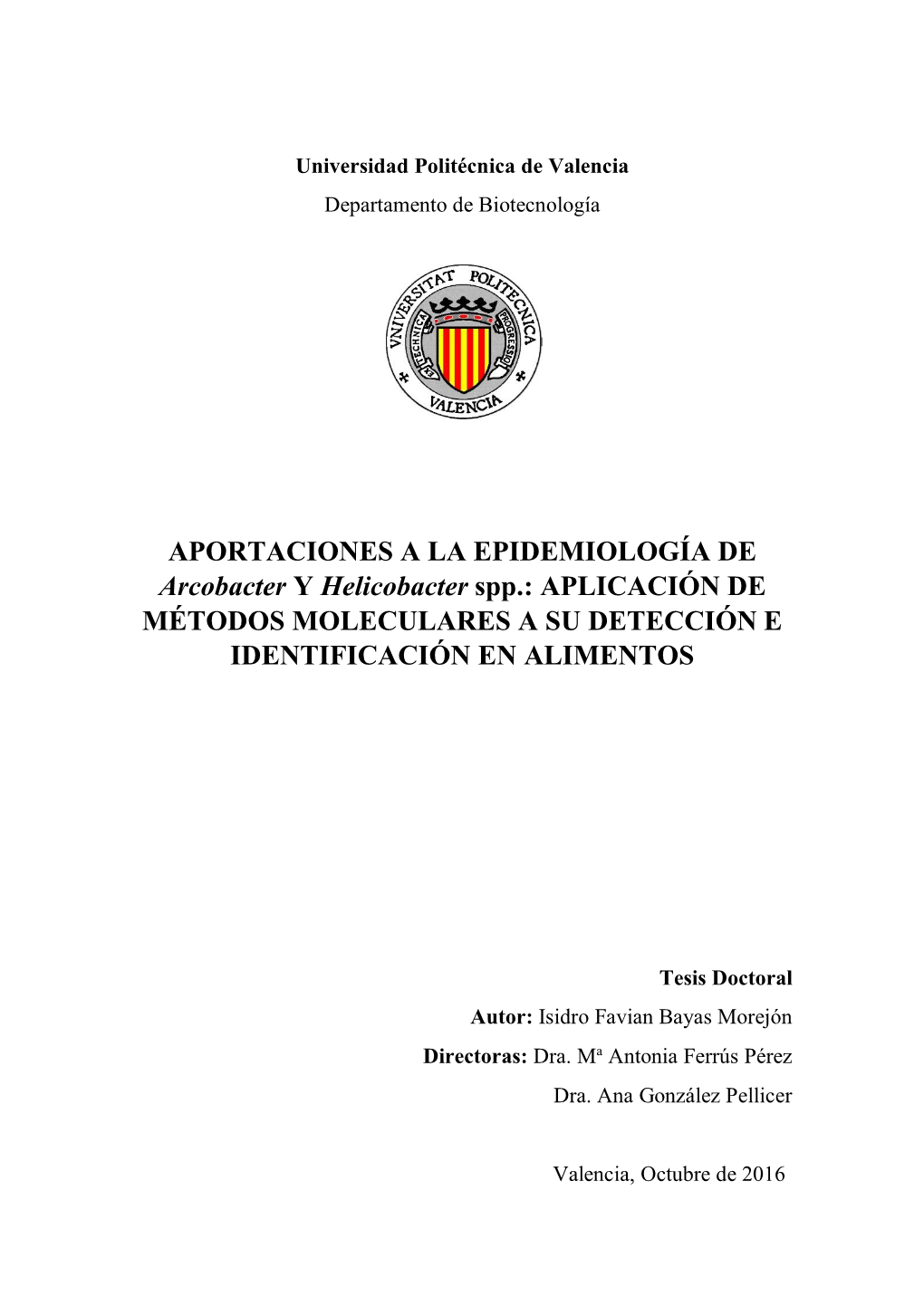 APORTACIONES a LA EPIDEMIOLOGÍA DE Arcobacter Y Helicobacter Spp.: APLICACIÓN DE MÉTODOS MOLECULARES a SU DETECCIÓN E IDENTIFICACIÓN EN ALIMENTOS