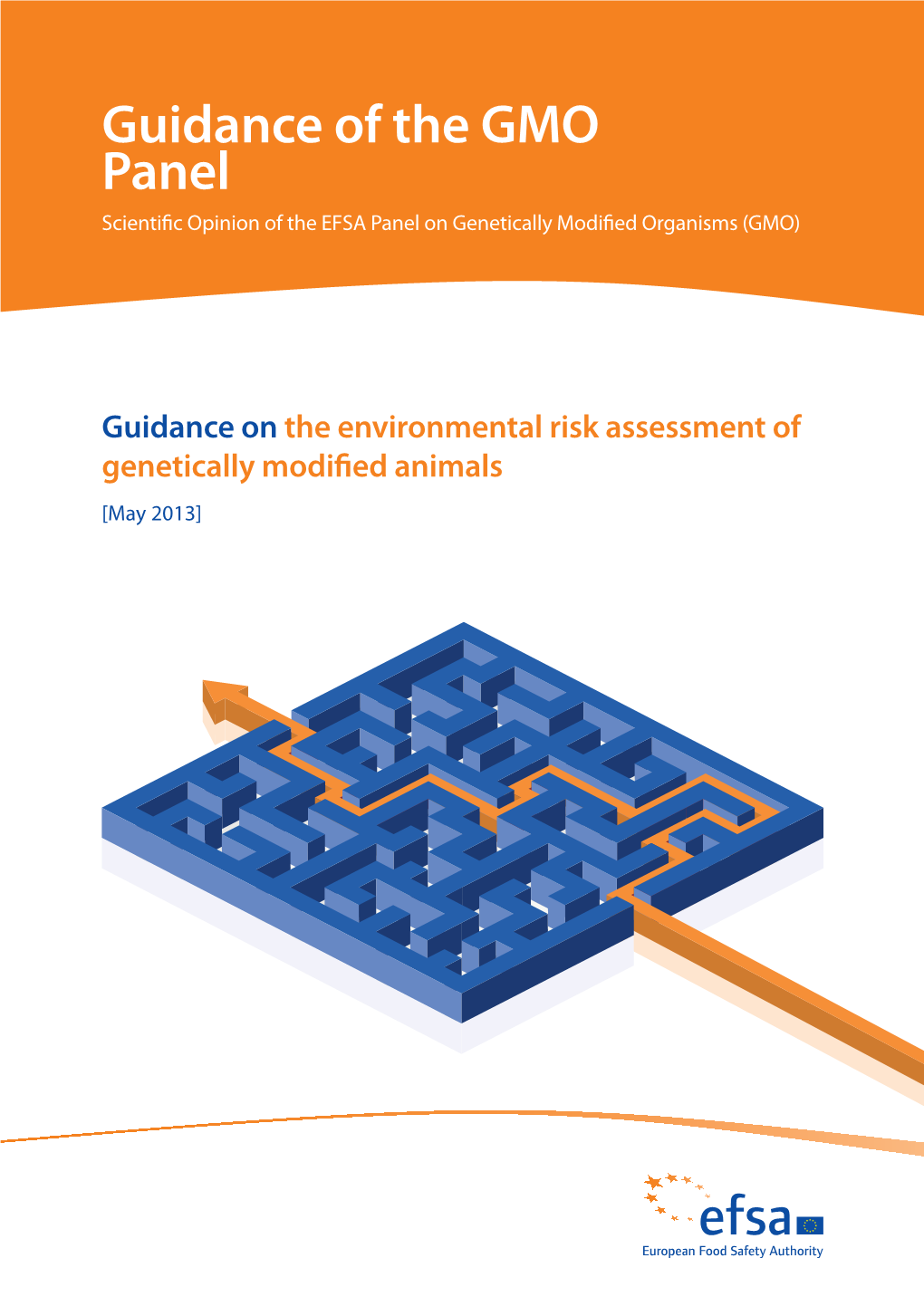 Guidance on the Environmental Risk Assessment of Genetically Modified Animals Guidance on the Environmental Risk Assessment of Genetically Modified Animals [May 2013]