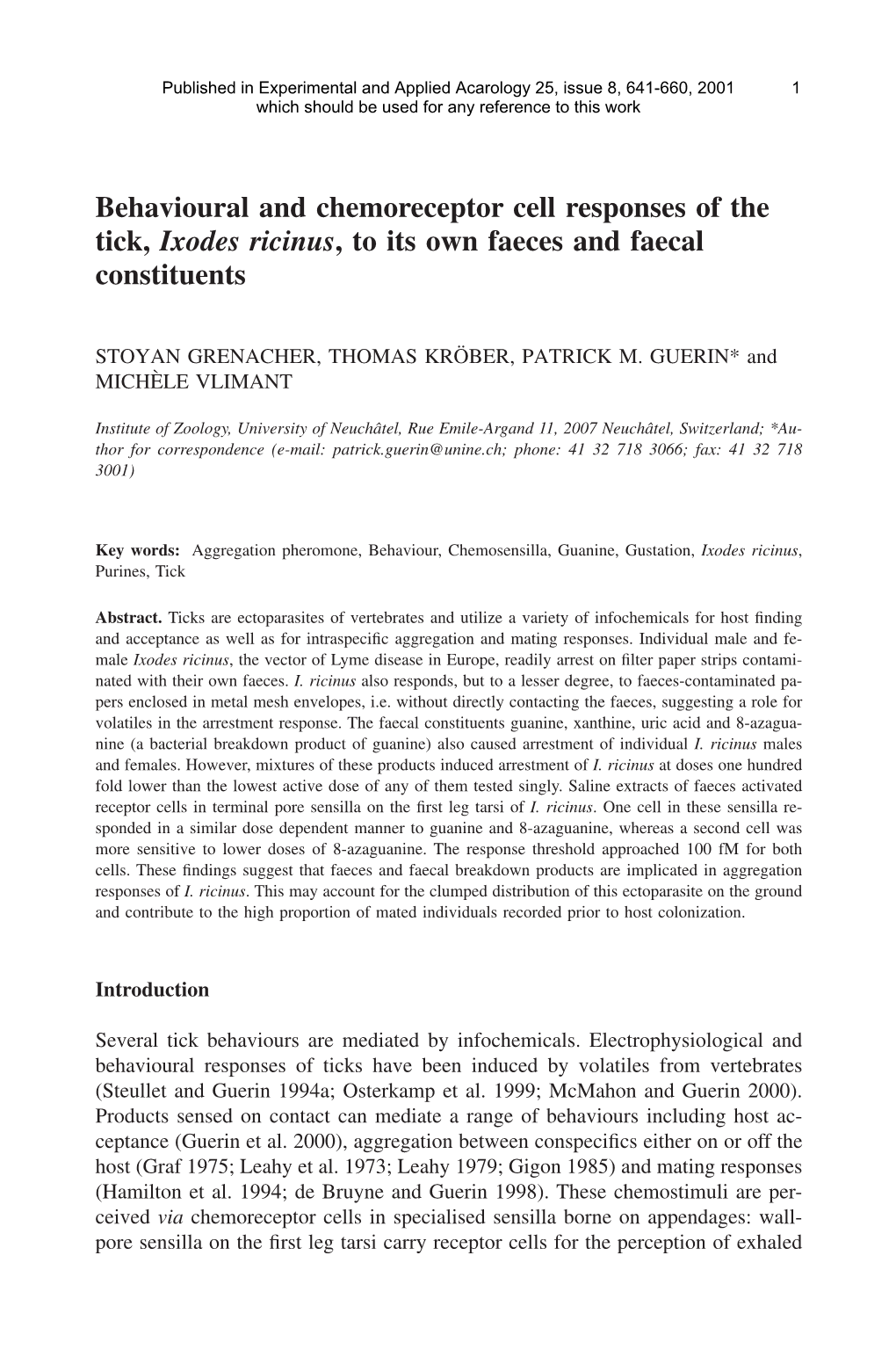 Behavioural and Chemoreceptor Cell Responses of the Tick, Ixodes Ricinus, to Its Own Faeces and Faecal Constituents