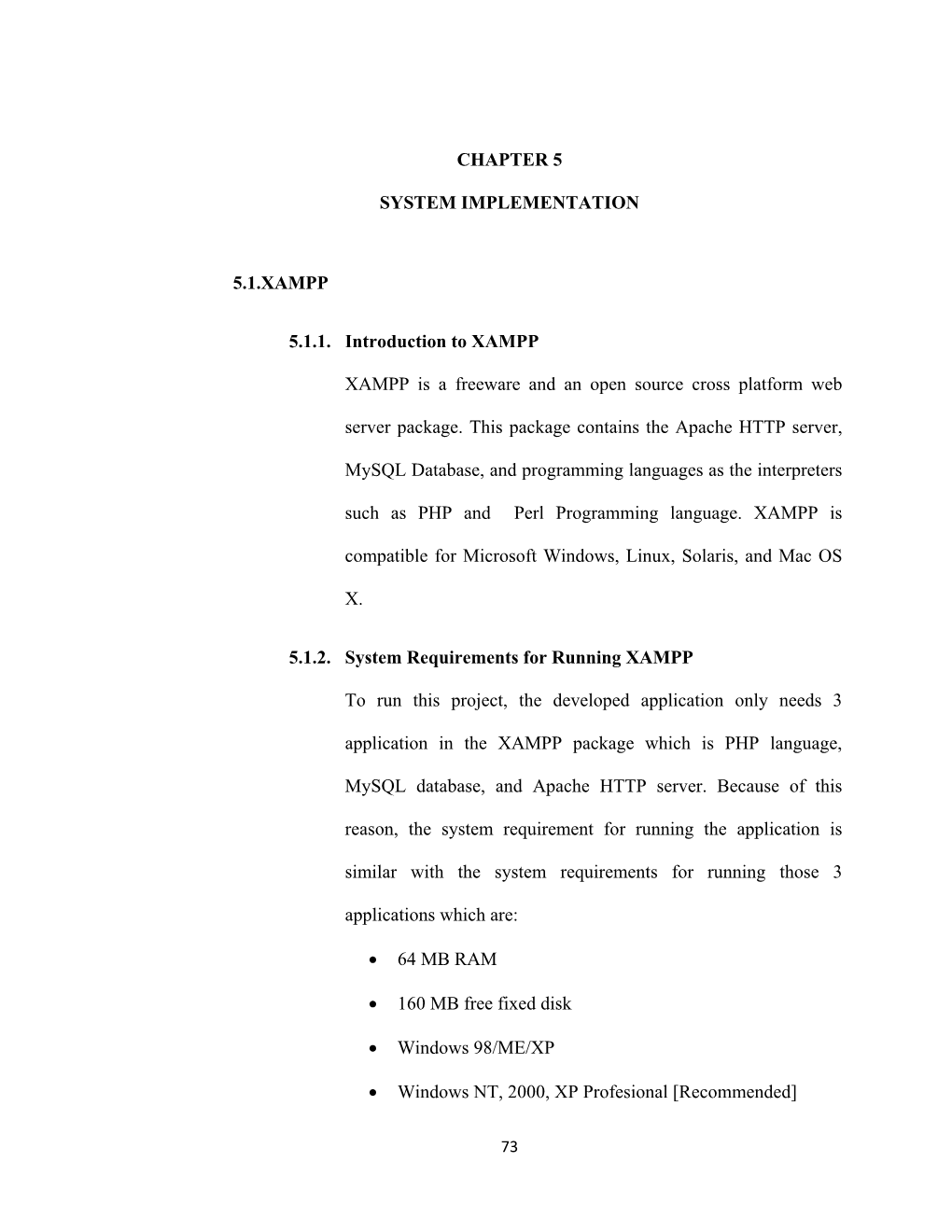 CHAPTER 5 SYSTEM IMPLEMENTATION 5.1.XAMPP 5.1.1. Introduction to XAMPP XAMPP Is a Freeware and an Open Source Cross Platform