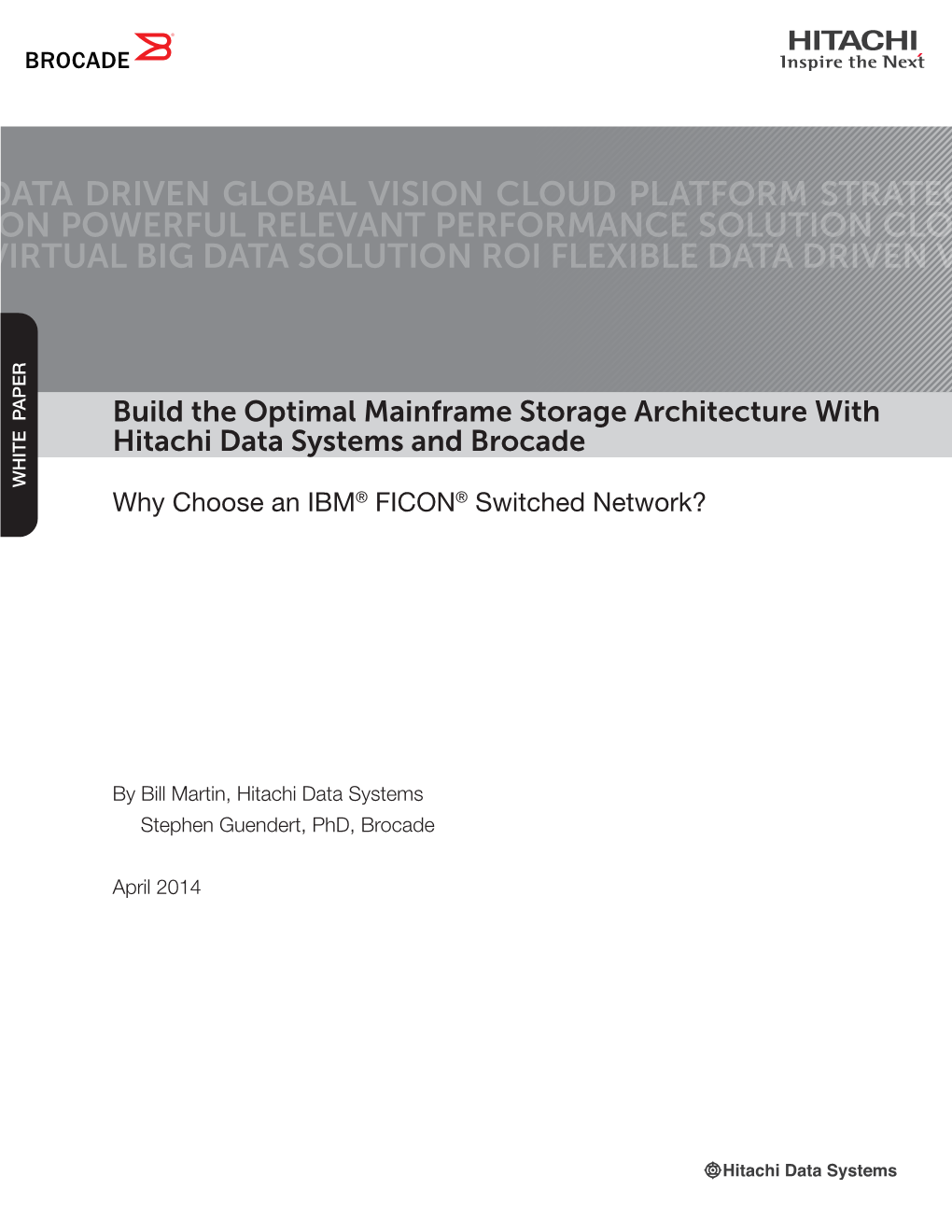 Build the Optimal Mainframe Storage Architecture with Hitachi Data Systems and Brocade WHITE PAPER Why Choose an IBM® FICON® Switched Network?