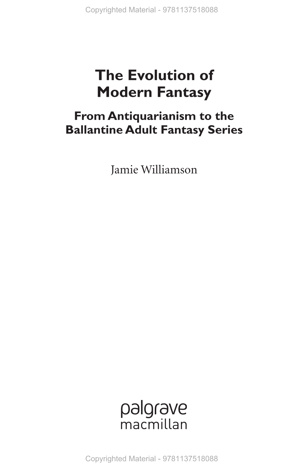 The Evolution of Modern Fantasy from Antiquarianism to the Ballantine Adult Fantasy Series