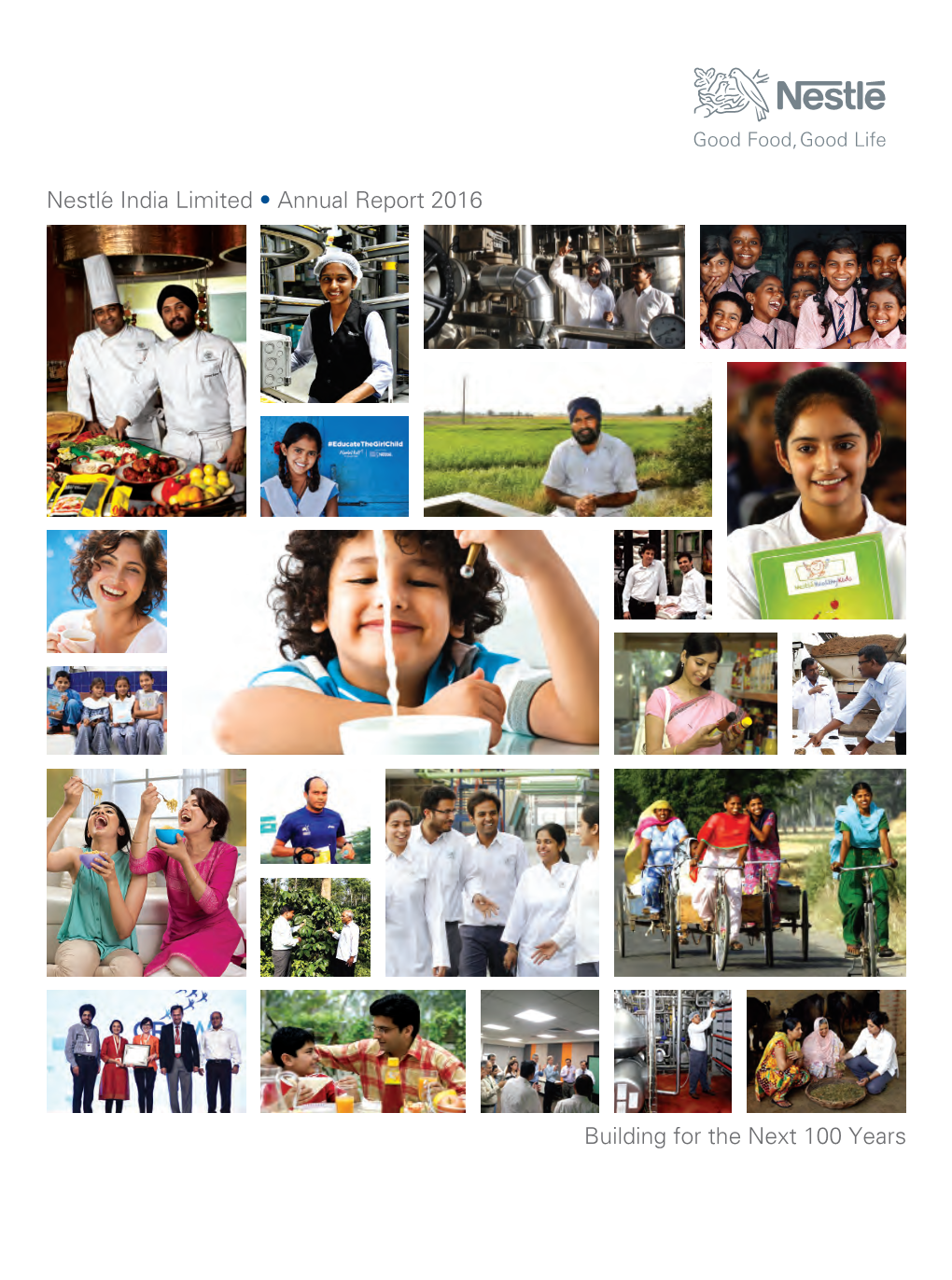 Building for the Next 100 Years Nestlé India Limited • Annual Report 2016