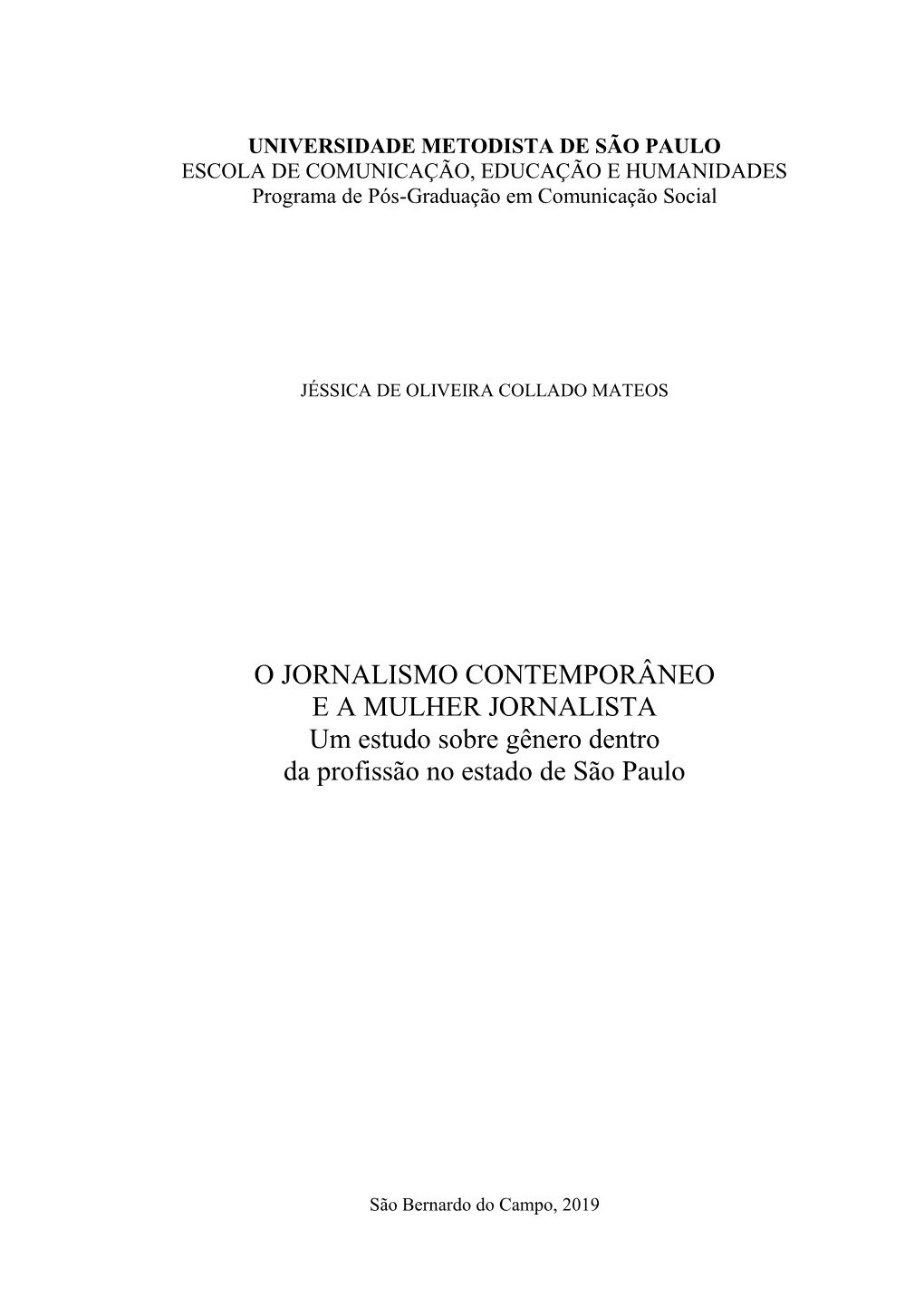 O JORNALISMO CONTEMPORÂNEO E a MULHER JORNALISTA Um Estudo Sobre Gênero Dentro Da Profissão No Estado De São Paulo