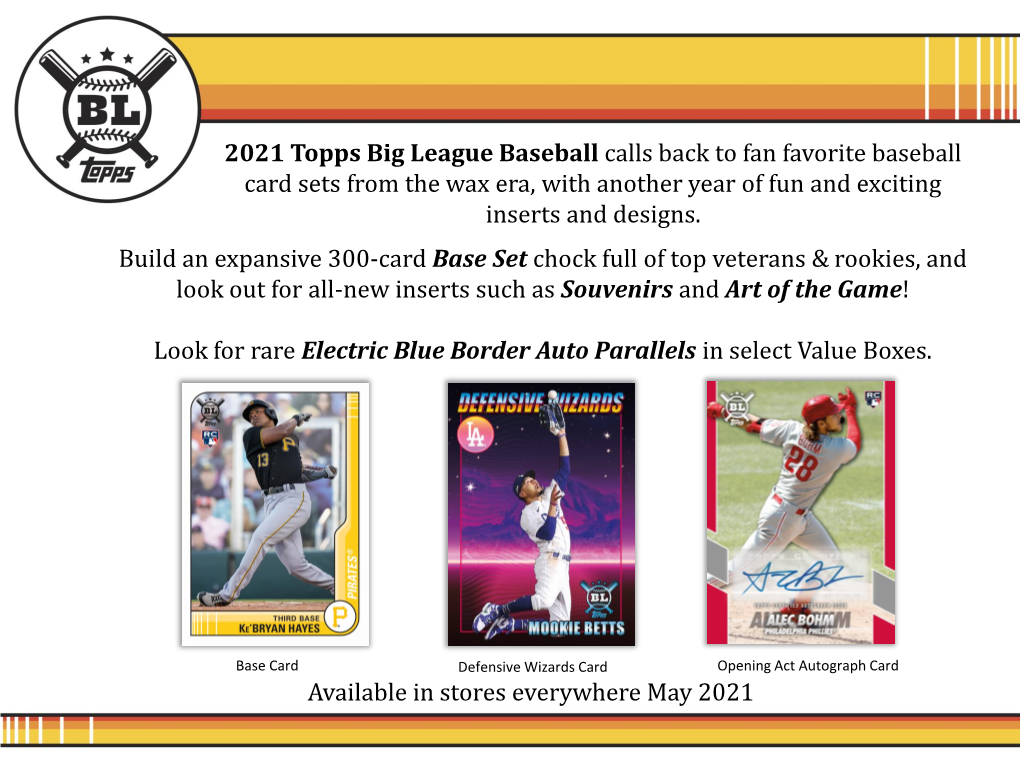 2021 Topps Big League Baseball Calls Back to Fan Favorite Baseball Card Sets from the Wax Era, with Another Year of Fun and Exciting Inserts and Designs