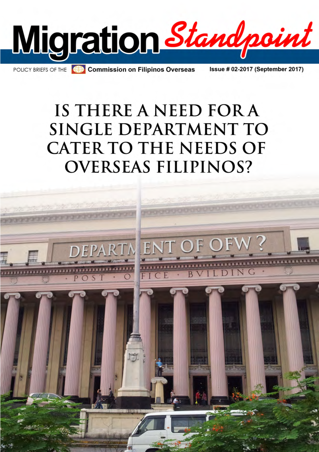 Migration Standpoint Page 1 IS THERE a NEED for a SINGLE DEPARTMENT to CATER to the NEEDS of OVERSEAS FILIPINOS?